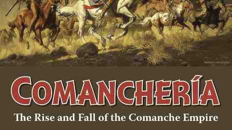 Comanchería: The Comanche Empire (1700-1875)