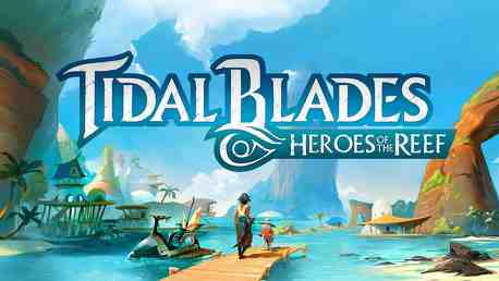 Tidal Blades: Heroes of the Reef